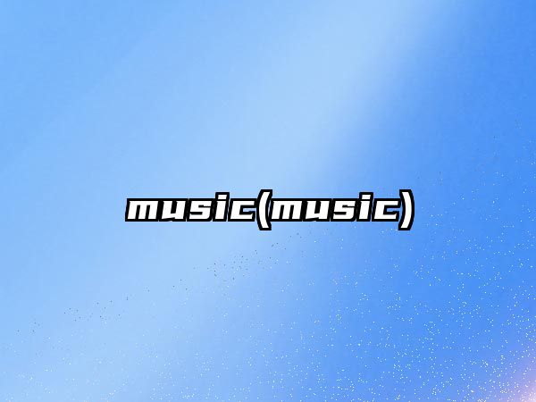 music(music)